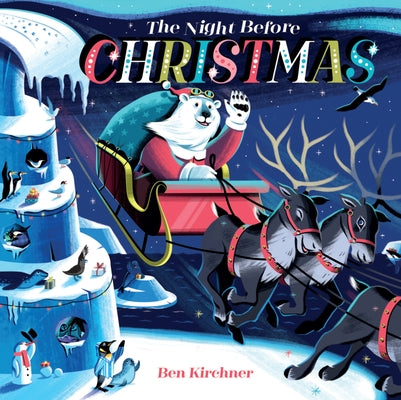 The Night Before Christmas by Kirchner, Ben