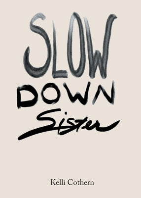 Slow Down Sister by Cothern, Kelli