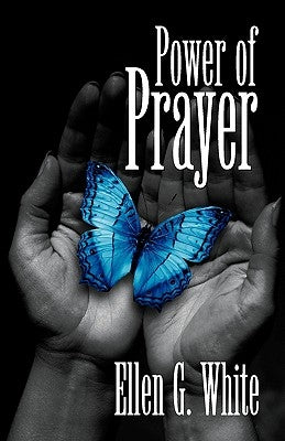 Power of Prayer by White, Ellen G.