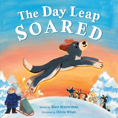 The Day Leap Soared by Braverman, Blair