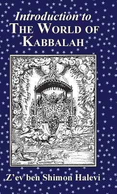 Introduction to the World of Kabbalah by Halevi, Z'Ev Ben Shimon