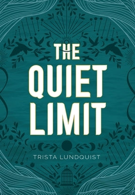 The Quiet Limit by Lundquist, Trista