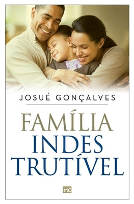 Família indestrutível by Gon&#195;&#167;alvez, Josu&#195;&#169;