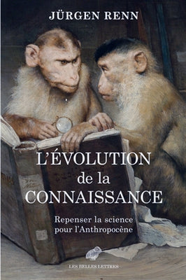 L'Evolution de la Connaissance: Repenser La Science Pour l'Anthropocene by Clarinard, Raymond