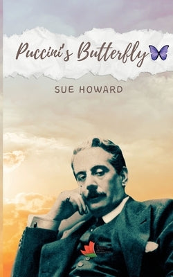 Puccini's Butterfly by Howard, Sue