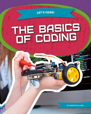 The Basics of Coding by Bell, Samantha S.