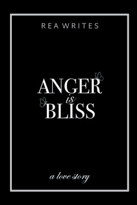 Anger is Bliss by Writes, Rea