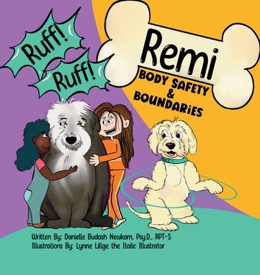 Ruff Ruff Remi: Body Safety & Boundaries by Budash Newkam, Danielle