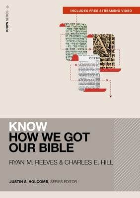 Know How We Got Our Bible (Includes Free Streaming Video) by Reeves, Ryan Matthew