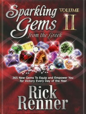 Sparkling Gems from the Greek Volume 2: 365 New Gems to Equip and Empower You for Victory Every Day of the Year by Renner, Rick
