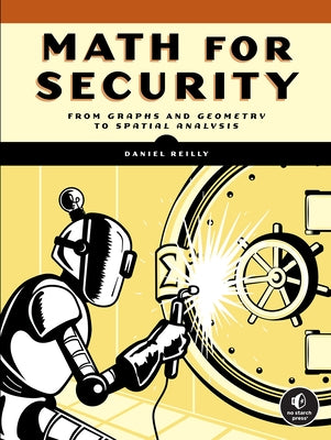 Math for Security: From Graphs and Geometry to Spatial Analysis by Reilly, Daniel