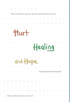 Hurt, Healing, and Hope: Thriving beyond Sexual Assault by Lombardo, Melissa B.