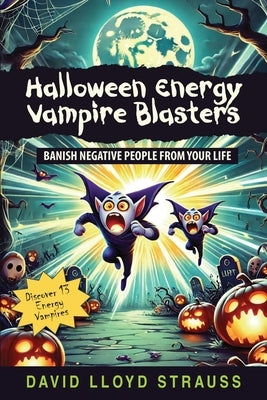 Halloween Energy Vampire Blasters by Strauss, David Lloyd