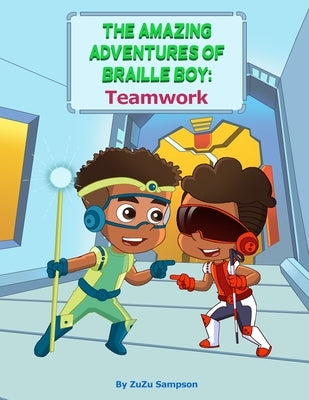 The Amazing Adventures of Braille Boy: Teamwork by Sampson, Zuzu