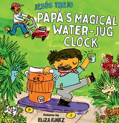 Papá's Magical Water-Jug Clock by Trejo, Jes&#250;s