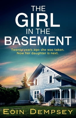 The Girl in the Basement by Dempsey, Eoin