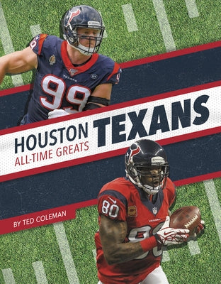 Houston Texans All-Time Greats by Coleman, Ted