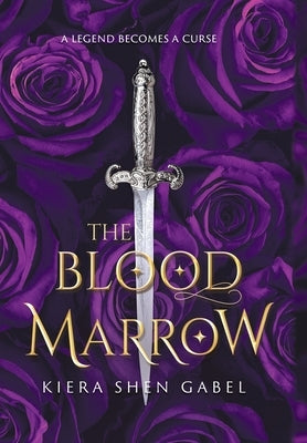 The Blood Marrow by Gabel, Kiera Shen