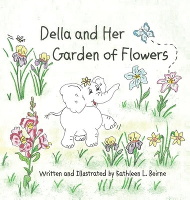 Della and Her Garden of Flowers by Beirne, Kathleen L.