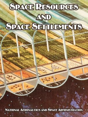 Space Resources and Space Settlements by NASA