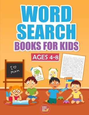 Word Search Books For Kids Ages 4-8: 1000+ Words Of Fun And Challenging Large Print Puzzles That Your Kids Would Enjoy, Made specifically for Kids 4-5 by Kenny Jefferson