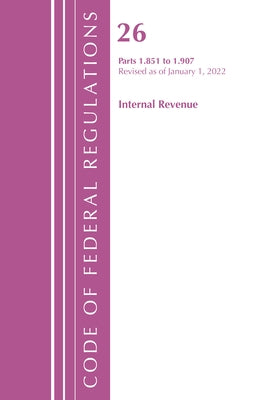 Code of Federal Regulations, Title 26 Internal Revenue 1.851-1.907, Revised as of April 1, 2022 by Office of the Federal Register (U S )