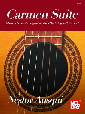 Carmen Suite - Classical Guitar Arrangements from Bizet's Opera Carmen by Ausqui, Nestor