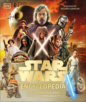 Star Wars Encyclopedia: The Comprehensive Guide to the Star Wars Galaxy by Brooks, Dan