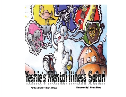 Yeshie's Mental Illness Safari by Althaus, Ryan