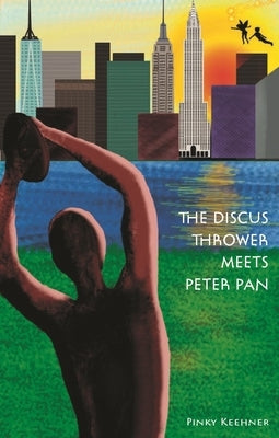 The Discus Thrower Meets Peter Pan: Two New York City Icons Join Forces for Survival by Keehner, Pinky