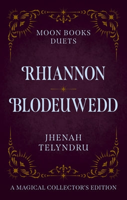 Moon Books Duets - Rhiannon & Blodeuwedd by Telyndru, Jhenah