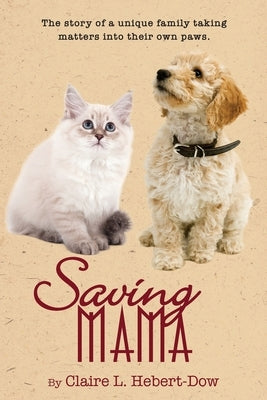 Saving Mama by Hebert-Dow, Claire L.