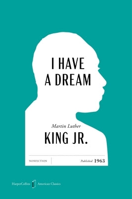 I Have a Dream American Classics Edition by King, Martin Luther, Jr.