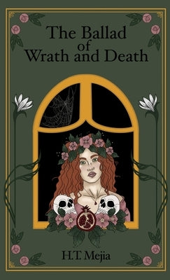 The Ballad of Wrath and Death by Mejia, H. T.