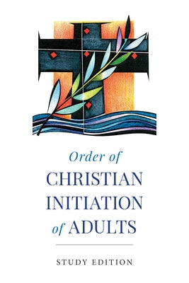 Order of Christian Initiation of Adults: Study Edition by Various