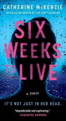 Six Weeks to Live by McKenzie, Catherine