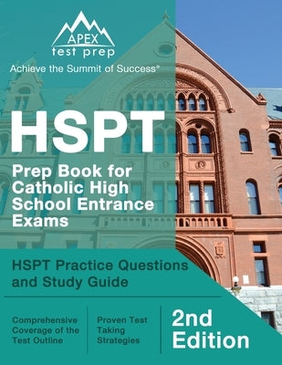 HSPT Prep Book for Catholic High School Entrance Exams: HSPT Practice Questions and Study Guide [2nd Edition] by Lanni, Matthew