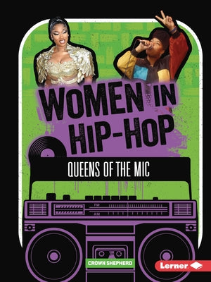Women in Hip-Hop: Queens of the MIC by Shepherd, Crown