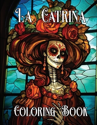 The Artistry of La Catrina Coloring Book: Día de Muertos by Designs, M. And Jay