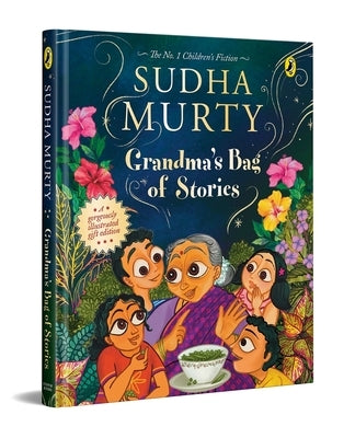 Grandma's Bag of Stories: An Illustrated, Gift Edition of India's Bestselling Children's Book by Murty, Sudha