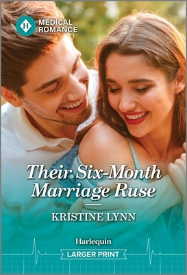 Their Six-Month Marriage Ruse by Lynn, Kristine