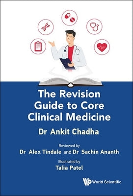 The Revision Guide to Core Clinical Medicine by Chadha, Ankit