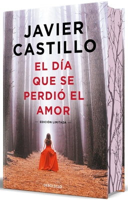 El D?a Que Se Perdi? El Amor (Edici?n Especial Cantos Pintados) / The Day Love Was Lost (Special Edition Sprayed Edges) by Castillo, Javier