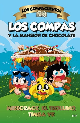 Los Compacuentos: Los Compas Y La Mansi?n de Chocolate by Mikecrack