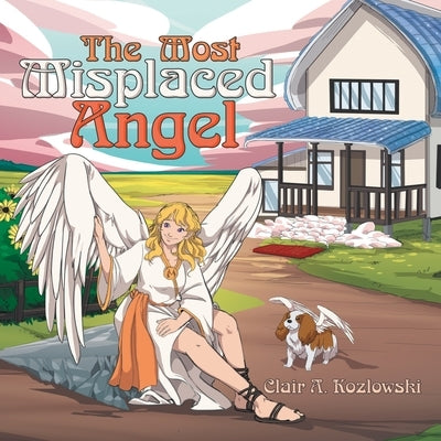 The Most Misplaced Angel by Kozlowski, Clair A.