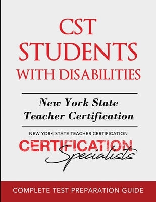 CST Students with Disabilities: New York State Teacher Certification by Certification Specialists