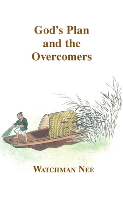 God's Plan and the Overcomers by Nee, Watchman