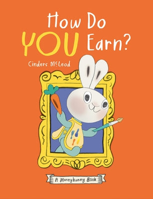 How Do You Earn? a Moneybunny Book by McLeod, Cinders