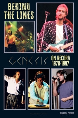 Behind The Lines: Genesis On Record 1978-1997 by Popoff, Martin