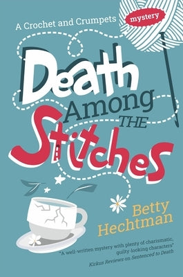 Death Among the Stitches by Hechtman, Betty